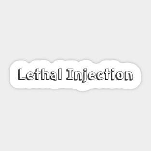 Lethal Injection Typography Design Sticker